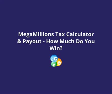 Mega Millions Tax Calculator .